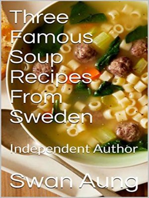 cover image of Three Famous Soup Recipes From Sweden